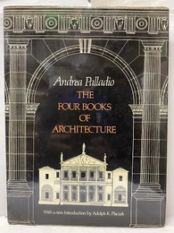 Andrea Palladio : The Four Books on Architecture  