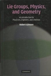 Lie Groups, Physics, and Geometry An Introduction for Physicists, Engineers and Chemists 