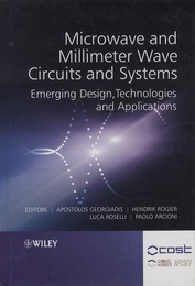 Microwave and Millimeter Wave Circuits and Systems Emerging Design, Technologies and Applications 
