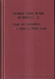 Groups and Combinatorics - in memory of Michio Suzuki (英) 群論と組合せ論：鈴木通夫記念 