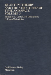 Quantum Theory and The Structures of Time and Space  : Vol. 3 Papers presented at a conference held in Tutzing July 1978 