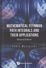 Mathematical Feynman Path Integrals and Their Applications : 2nd Edition  