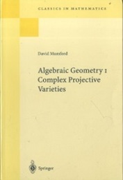 Algebraic Geometry Ⅰ: Complex Projective Varieties (Soft) Reprint of the 1976 Edition 