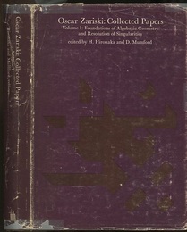 Oscar Zariski : Collected Papers : Vol. 1 (Hard) Foundations of Algebraic Geometry and Resolution Singularities (英) オスカー・ザリスキー数学選集（第1巻）