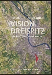 Herzog & de Meuron : Vision Dreispitz Eine Stadebauliche Studie (独) スイス/バーゼル都市研究