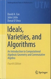 Ideals, Varieties, and Algorithms : 4th Edition (Hard) An Introduction to Computational Algebric Geometry and Commutative Algebra (英) グレブナ基底と代数多様体入門：イデアル・多様体・アルゴリズム
