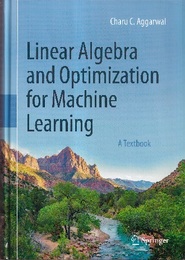 Linear Algebra and Optimization for Machine Learning : A Textbook (Hard)  