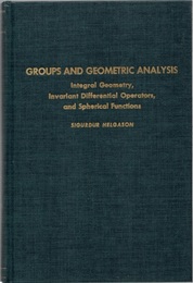 Groups and Geometric Analysis Integral Geometry, Invariant Differential Operators, and Spherical Functions 