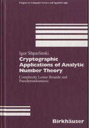 Cryptographic Applications of Analytic Number Theory (Hard) Complexity Lower Bounds and Pseudorandomness 