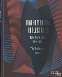 Mathematical Reflections : Two More Years 2010-2011  