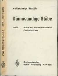 Dunnwandige Stabe : Bd. 1-2 ( 1) Stabe mit undeformierbaren Querschnitten (.2) Stabe mit undeformierbaren Querschnitten/Nicht-elastisches Verhalten dunnwandiger Stabe 