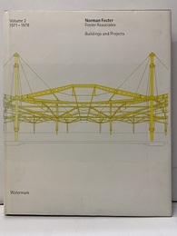 Norman Foster : Foster Associates : Buildings and Projects : Vol. 2 : 1971-1978  