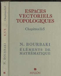 Espaces Vectoriels Topologiques : Chapitres 1-5 (Hard) (仏) ブルバキ数学原論：位相線型空間 