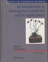 An Introduction to Kolmogorov Complexity and Its Applications : 3rd Edition (英) コルモゴロフ複雑性入門とその応用 