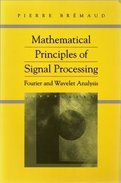 Mathematical Principles of Signal Processing (Soft) Fourier and Wavelet Analysis 