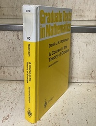 A Course in the Theory of Groups : 2nd Edition (Hard)  