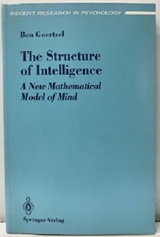 The Structure of Intelligence A New Mathematical Model of Mind Recent Research In Psychology