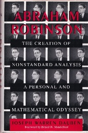 Abraham Robinson : The Creation of Nonstandard Analysis, A Personal and Mathematical Odyssey (Hard)  