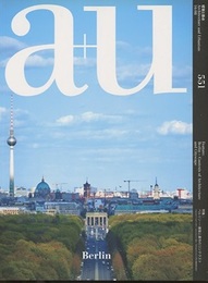 a+u 2016年 8月号 ： (特集)ベルリンー建築と都市のコンテクスト  