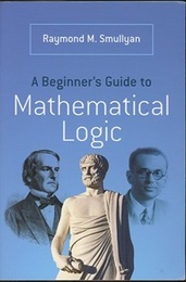 A Beginner's Guide to Mathematical Logic  
