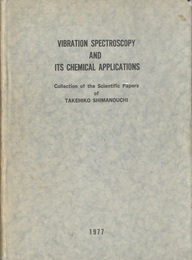 Vibration Spectroscopy and its Chemical Applications Collection of the Scientific Papers of Takehiko Shimahouchi 