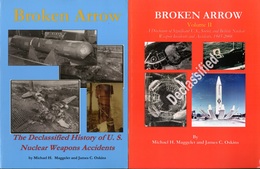 Broken Arrow : Vol. I - II (1)The Declassified History of U.S. Nuclear Weapons Accidents.(2)A Disclosure of U.S.、Soviet、and British Nuclear Weapon Incidents and Accidents、1945-2008 