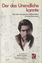 Der das Unendliche kannte : 1. Auf. (Hard) Das Leben Des Genialen Mathematikers Srinivasa Ramanujan (独) 無限の天才：夭逝の数学者・ラマヌジャン