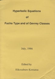 Proceedings of the Conference on Hyperbolic Equations of Fuchs Type and of Gevrey Classes University of Tokyo, July 8-11, 1986 