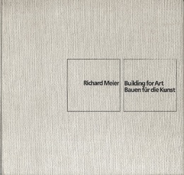 Richard Meier : Building for Art / Bauten fur Kunst (洋) リチャード・マイヤー：美術館・博物館建築 