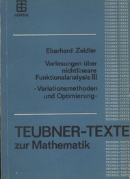 Eberhard Zeidler Title is Vorlesungen uber Nichtlineare Funktionalanalysis III. Variationsmethoden und Optimierung 