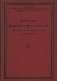 Integralgleichungen Unter Besonderer Berucksichtigung der Anwendungen 