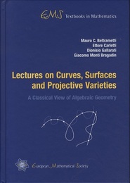 Lectures on Curves, Surfaces and Projective Varieties A Classical View of Algebraic Geometry 