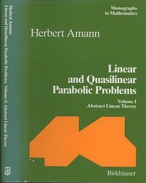 Linear and Quasilinear Parabolic Problems : Volume 1 Abstract Linear Theory 