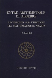 Entre arithmetique et algebre Recherche sur l'histoire des mathematiques arabes 