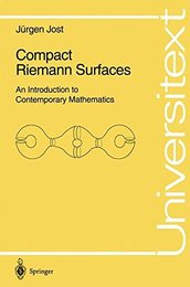 Compact Riemann Surfaces : 1st Edition An Introduction to Contemporary Mathematics 