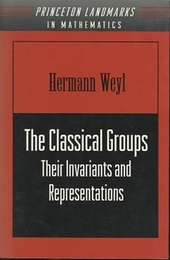 The Classical Groups : 2nd Edition with Supplement (Soft) Their Invariants and Representations (英) 古典群：不変式と表現