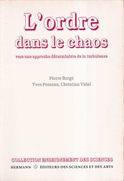 L'ordre dans le chaos vers une approche deterministe de la turbulence (仏) カオスの中の秩序：乱流の理解へ向けて