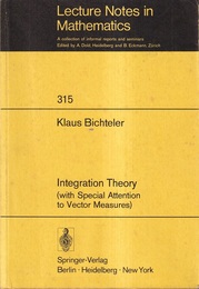 Integration Theory With Special Attention to Vector Measures 