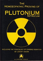 The Homeopathic Proving of Plutonium Nitricum  