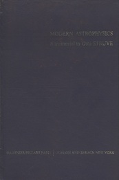 Modern Astrophysics : A Memorial to Otto Struve  