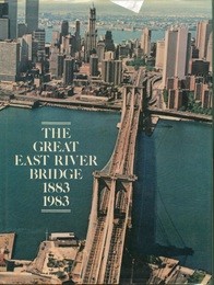 The Great East River Bridge  1883-1983  
