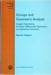 Groups and Geometric Analysis (Hard) Integral Geometry, Invariant Differential Operators, and Spherical Functions 