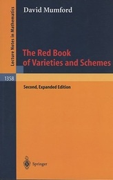 The Red Book of Varieties and Schemes : 2nd Expanded Edition Includes the Michigan Lectures (1974) on Curves and their Jacobians (英) 代数幾何学講義