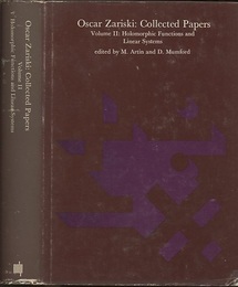 Oscar Zariski : Collected Papers : Vol. 2 (Hard) Holomorphic Functions and Linear Systems (英) オスカー・ザリスキー数学選集（第2巻）