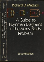 A Guide to Feynman Diagrams in the Many-Body Problem : 2nd Edition  