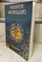 Mackintosh Watercolours (英) チャールズ・レニー・マッキントッシュ：水彩画 