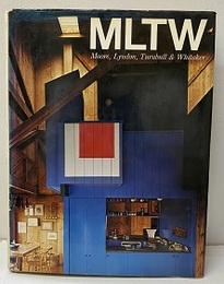 MLTWの住宅　Moore, Lyndon, Turnbull & Whitaker Houses by MLTW Vol.1, 1959-1975 