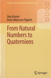 From Natural Numbers to Quaternions  