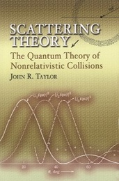 Scattering Theory The Quantum Theory of Nonrelativistic Collisions 