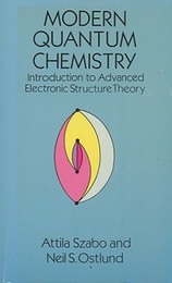Modern Quantum Chemistry (Soft) Introduction to Advanced Electronic Structure Theory (英) 新しい量子化学：電子構造の理論入門